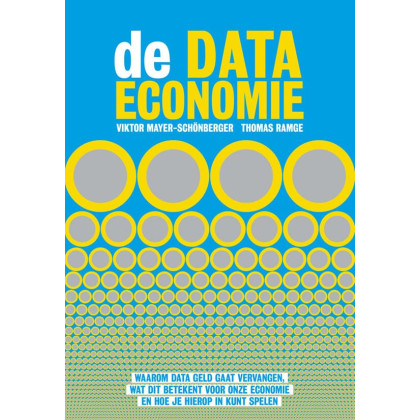 Data-kapitalisme: waarom data het nieuwe geld is, wat dit betekent voor onze economie en hoe je hierop in kunt spelen: Waarom data geld gaat ... onze ... hoe je hierop in kunt spelen (Dutch Edition)