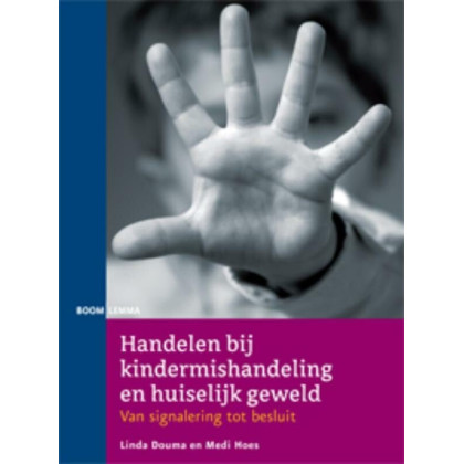 Handelen bij kindermishandeling en huiselijk geweld: van signalering tot besluit