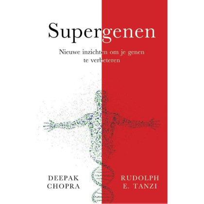 Supergenen: nieuwe inzichten om je genen te verbeteren (Dutch Edition)
