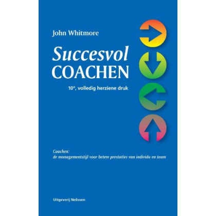 Succesvol coachen: coachen : de managementstijl voor betere prestaties van individu en team (PM-reeks)
