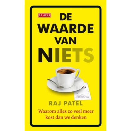 De waarde van niets: waarom alles zo veel meer kost dan we denken