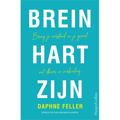 Brein hart zijn: breng je verstand en je gevoel met elkaar in verbinding