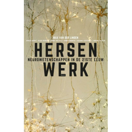 Hersenwerk: neurowetenschappen in de 21ste eeuw