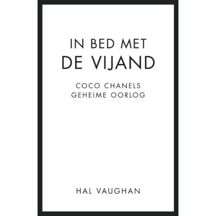In bed met de vijand: Coco Chanels geheime oorlog