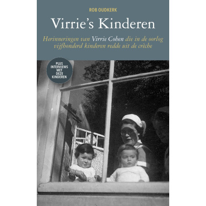 Virrie’s kinderen - Herinneringen van Virrie Cohen die vijfhonderd kinderen redde uit de crèche