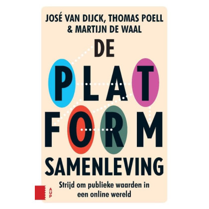De Platformsamenleving - Publieke waarden in een online wereld
