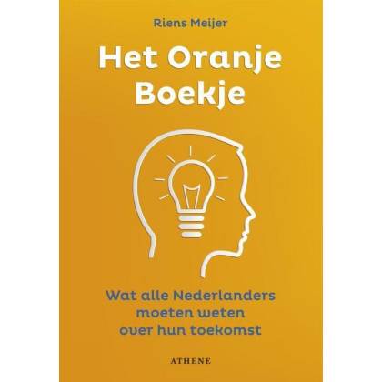Het Oranje Boekje: Wat alle Nederlanders moeten weten over hun toekomst