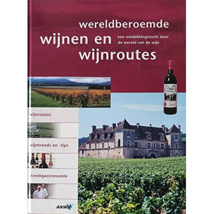 WERELDBEROEMDE WIJNEN EN WIJNROUTES