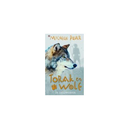 Torak en Wolf: De zielzwerver (Avonturen uit een magisch verleden, #2)