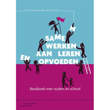 Samen werken aan leren en opvoeden: basisboek over ouders en school