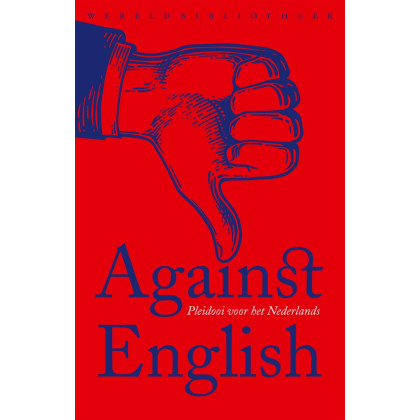 Against English: pleidooi voor het Nederlands