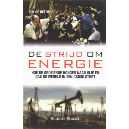 De strijd om energie: Hoe de groeiende honger naar olie en gas de wereld in een crisis stort