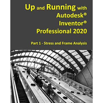 Up and Running with Autodesk Inventor Professional 2020