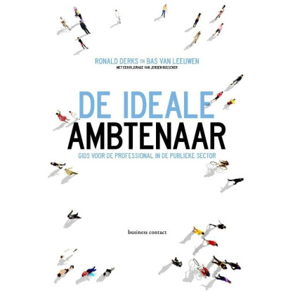 De ideale ambtenaar: Inzichten voor de professional in de publieke sector