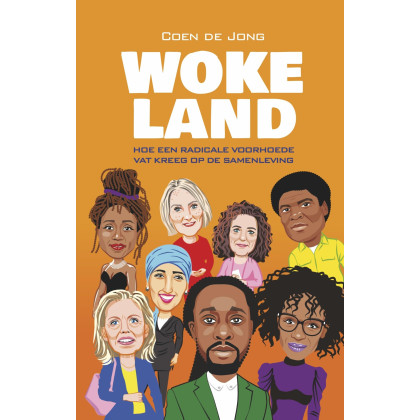 Wokeland: hoe een radicale voorhoede vat kreeg op de samenleving