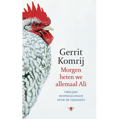 Morgen heten we allemaal Ali: vrolijke bespiegelingen over de tijdgeest (Dutch Edition)