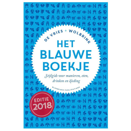 Het Blauwe Boekje: Stijlgids voor manieren, eten, drinken en kleding (Dutch Edition)