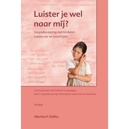 Luister je wel naar mij?: gespreksvoering met kinderen tussen vier en twaalf jaar