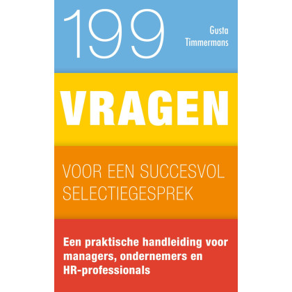 199 vragen voor een succesvol selectiegesprek: Een praktische handleiding voor managers, ondernemers en HR-professionals (Dutch Edition)