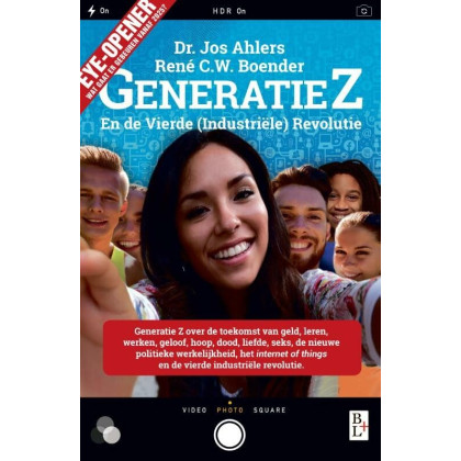 Generatie Z - En de vierde industriële revolutie: ken ze en begrijp ze, voordat ze je leven gaan veranderen