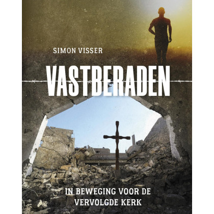 Vastberaden: In beweging voor de vervolgde kerk