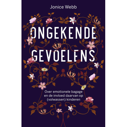 Ongekende gevoelens: over emotionele bagage en de invloed daarvan op (volwassen) kinderen