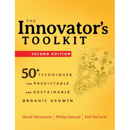 The Innovator's Toolkit: 50+ Techniques for Predictable and Sustainable Organic Growth