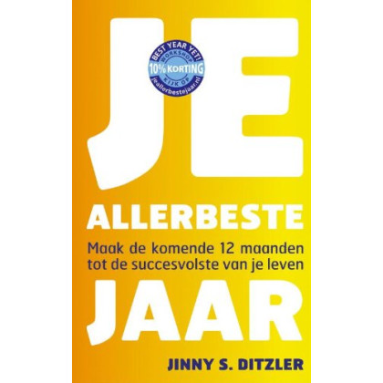 Je allerbeste jaar: maak de komende 12 maanden tot de succesvolste van je leven