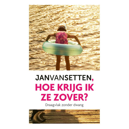 Hoe krijg ik ze zover: Draagvlak zonder dwang
