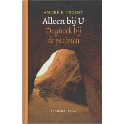 ALLEEN BIJ U - Dagboek bij de Psalmen