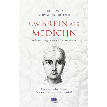 Uw brein als medicijn. Zelf stress, angst en depressie overwinnen