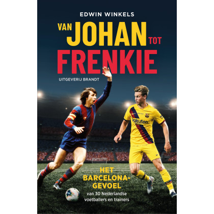 Van Johan tot Frenkie: het Barcelona-gevoel van 30 Nederlandse voetballers en trainers