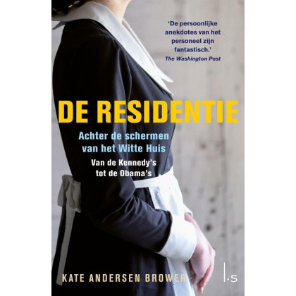 De residentie: achter de schermen van het Witte Huis (Dutch Edition)