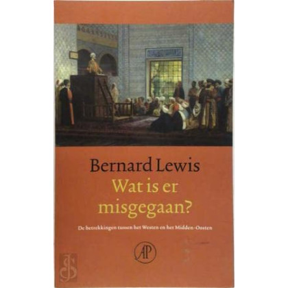 Wat Is Er Misgegaan? - De betrekkingen tussen het Westen en het Midden-Oosten