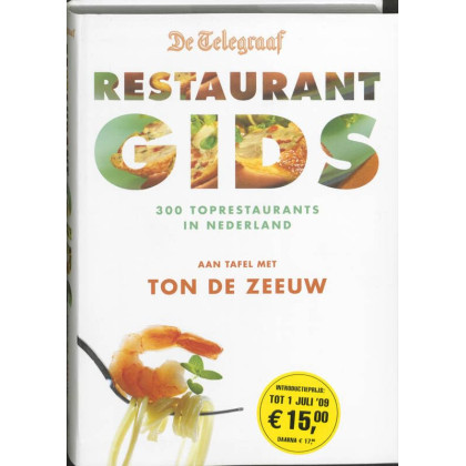 De Telegraaf Restaurantgids: aan tafel met Ton de Zeeuw 300 toprestaurants in Nederland