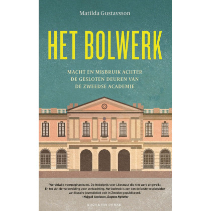 Het bolwerk: macht en misbruik achter de gesloten deuren van de Zweedse Academie