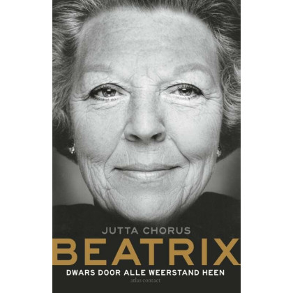 Beatrix: Dwars door alle weerstand heen