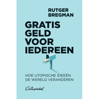 Gratis geld voor iedereen: hoe utopische ideeën de wereld veranderen
