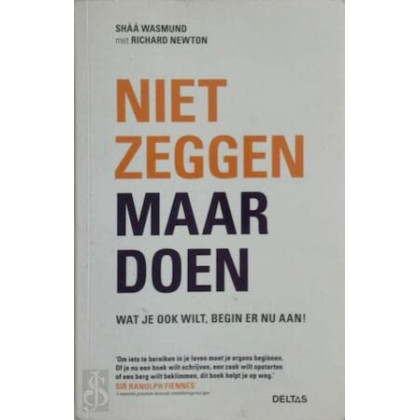 Niet zeggen maar doen: wat je ook wilt, begin er nu aan!