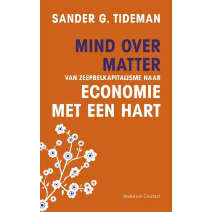 Mind over matter: van zeepbelkapitalisme naar economie met een hart