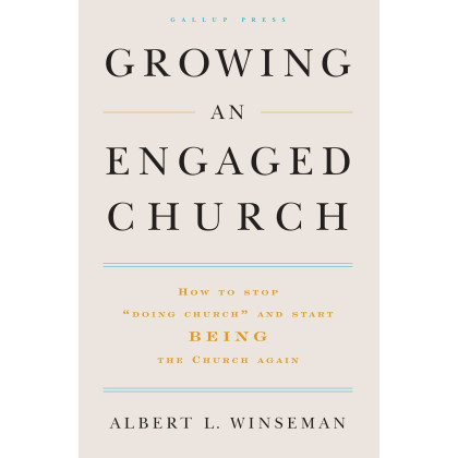 Growing an Engaged Church: How to Stop "Doing Church" and Start Being the Church Again
