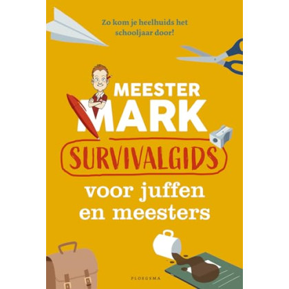 Meester Mark: Survivalgids voor juffen en meesters