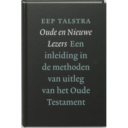 Oude en nieuwe lezers: een inleiding in de methoden van uitleg van het Oude Testament (Ontwerpen, 2)