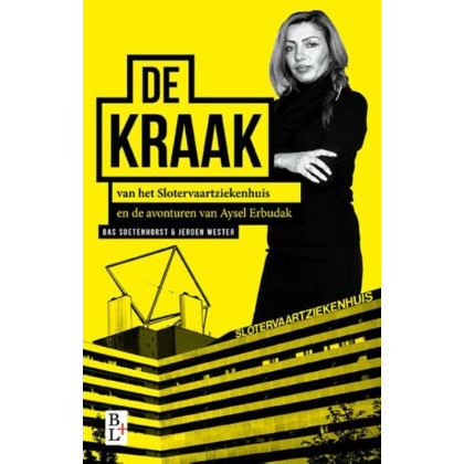 De kraak van het Slotervaartziekenhuis: en de avonturen van Aysel Erbudak (Dutch Edition)