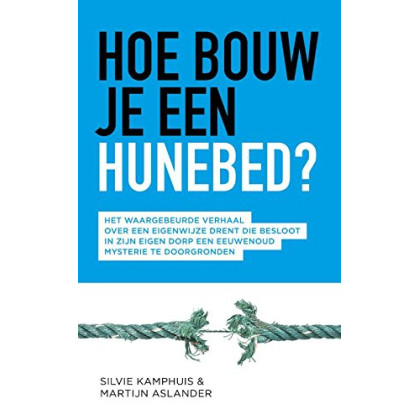 Hoe bouw je een hunebed?