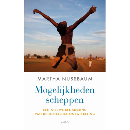Mogelijkheden scheppen: een nieuwe benadering van de menselijke ontwikkeling (Dutch Edition)