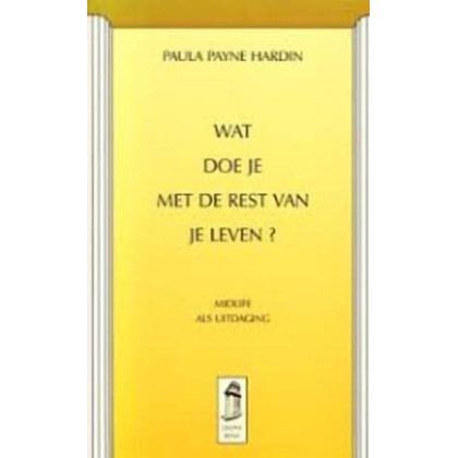 Wat doe je met de rest van je leven ?: midlife als uitdaging (Delphi)