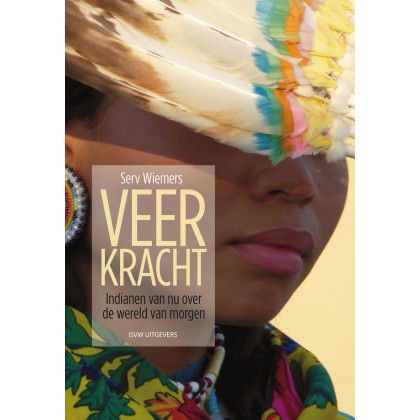 Veerkracht: Indianen van nu over de wereld van morgen (Dutch Edition)
