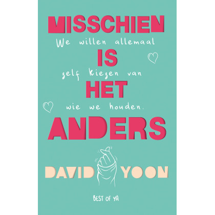 Misschien is het anders: we willen allemaal zelf kiezen van wie we houden (Best of YA)