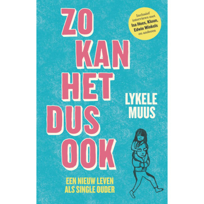 Zo kan het dus ook: Een nieuw leven als single ouder